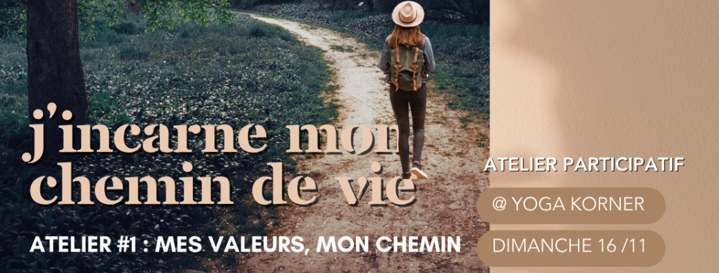 Atelier #1 : J'incarne mon chemin de vie, mes valeurs