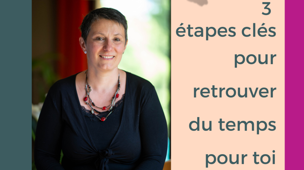 Atelier : 3 étapes clés pour retrouver du temps pour soi