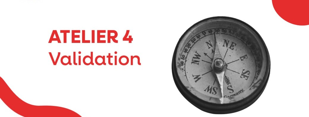 Atelier 4 - Atelier de validation