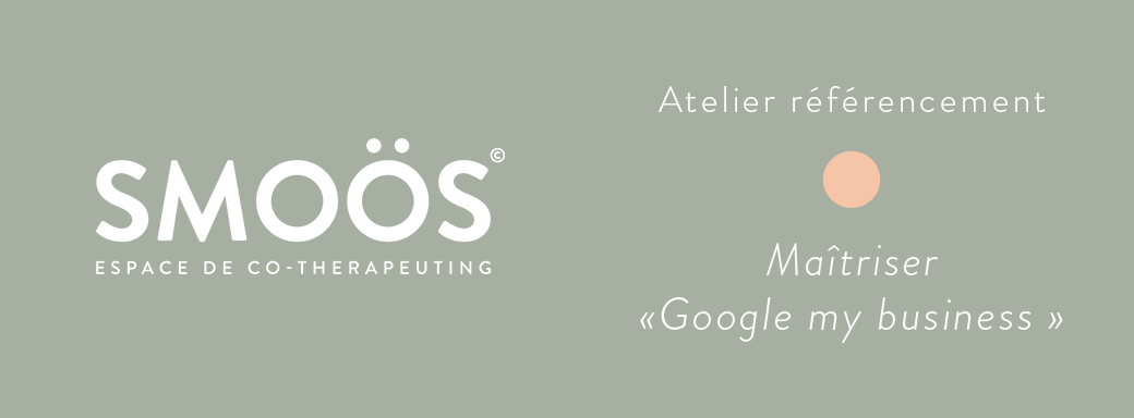 Atelier référencement Maîtriser "Google my business »