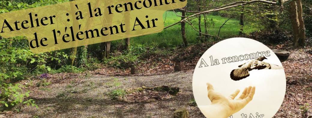 Atelier : à la rencontre de l'élément Air, à La Chesnais du Bois (35)