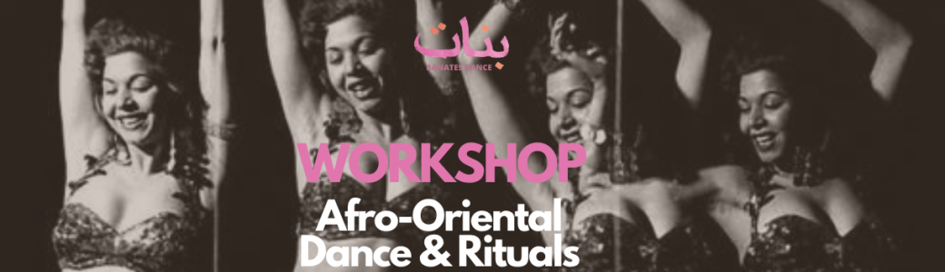 Atelier Afro Oriental Dance & Rituals 'La Danse des Femmes'