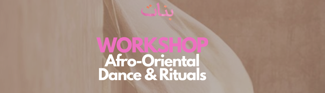 Atelier Afro Oriental Dance & Rituals - nūr - la lumière