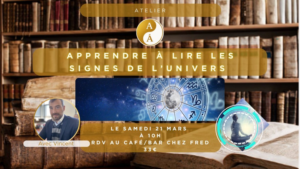 [ATELIER] - Apprendre à Lire les Signes de l'Univers