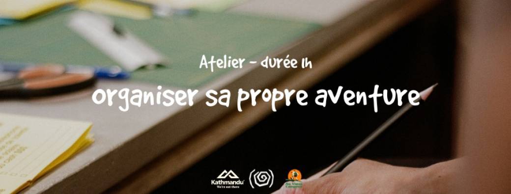Atelier « Organiser sa propre aventure » - Parenthèse avec Kathmandu au Vieux Campeur