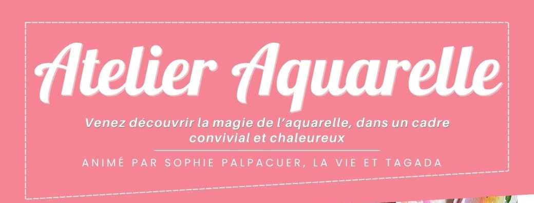 Atelier aquarelle "Joie des couleurs, magie de l'eau"