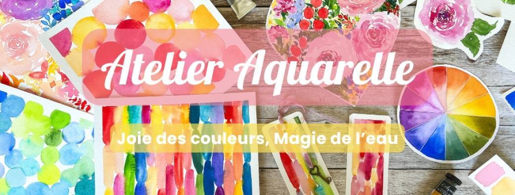 Atelier aquarelle "Joie des couleurs, magie de l'eau"