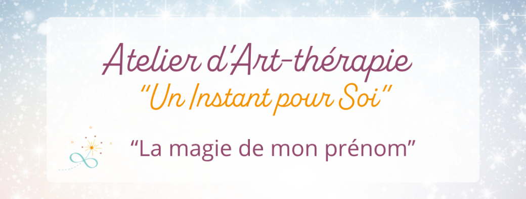 Atelier Art-Thérapie - La magie de mon prénom