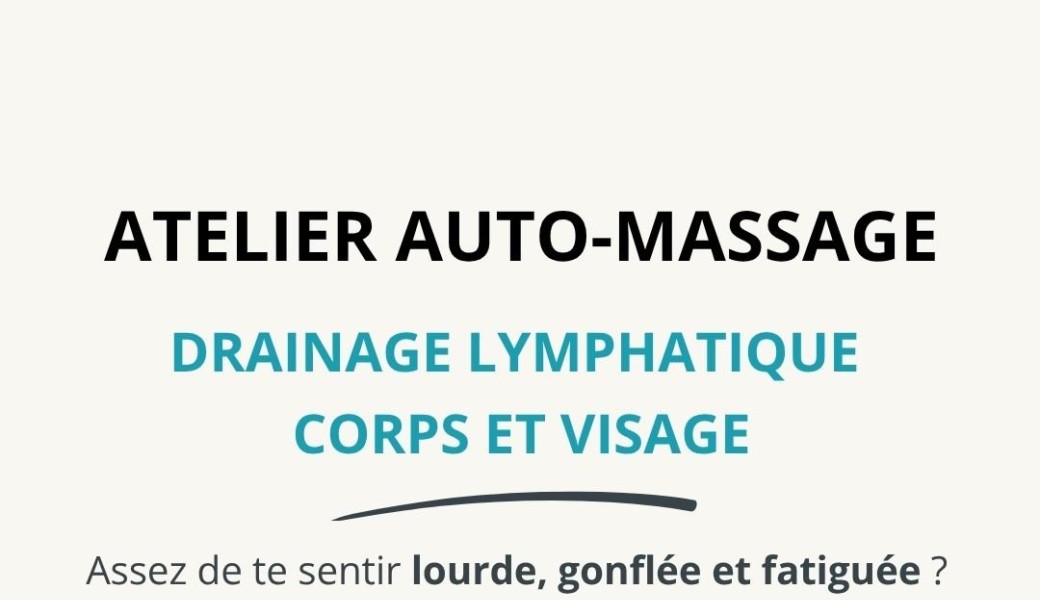 Atelier Auto-Massage au biocoop le Crès :  drainage Lymphatique corps et visage