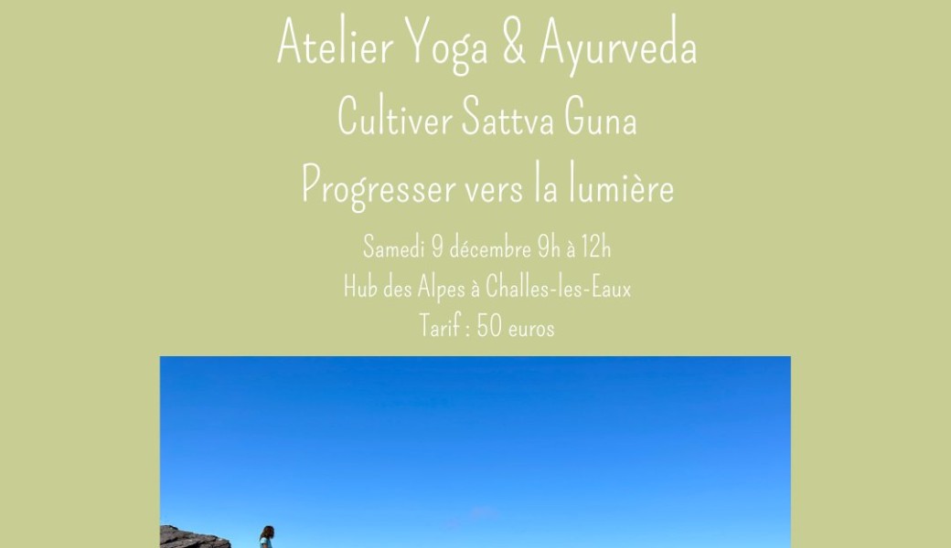 Atelier Ayurveda Cultiver Sattva Guna - Progresser vers la lumière