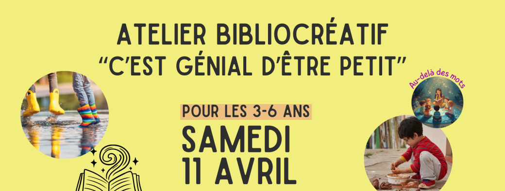 Atelier bibliocréatif "C'est génial d'être petit"