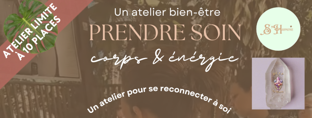ATELIER BIEN ETRE #3 : prendre soin de soi