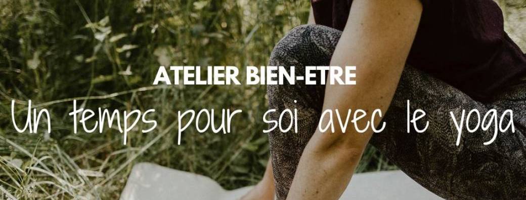 Atelier bien-être UN TEMPS POUR SOI AVEC LE YOGA