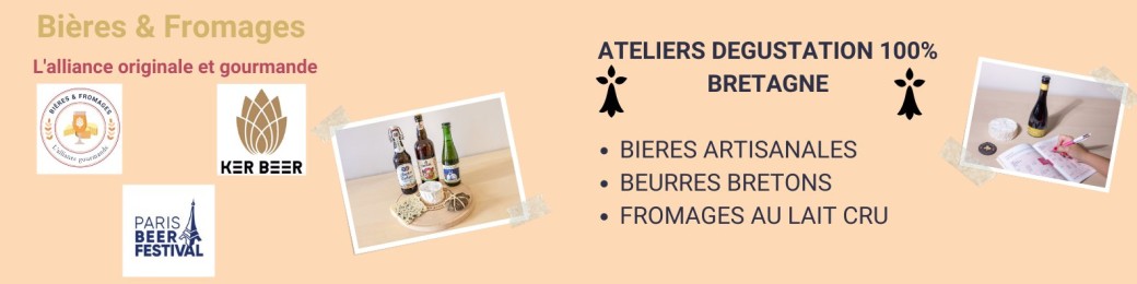 Atelier Bières et Beurres/Fromages - Spécial BRETAGNE - Bières & Fromagers + Ker Beer + #PBF10