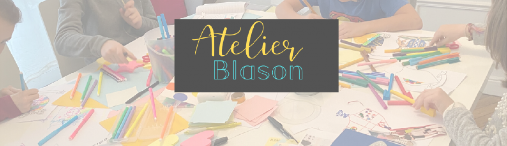 Atelier "Blason" 9-12 ans
