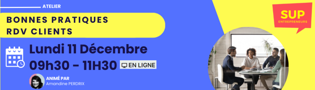 ATELIER : Bonnes pratiques RDV Clients
