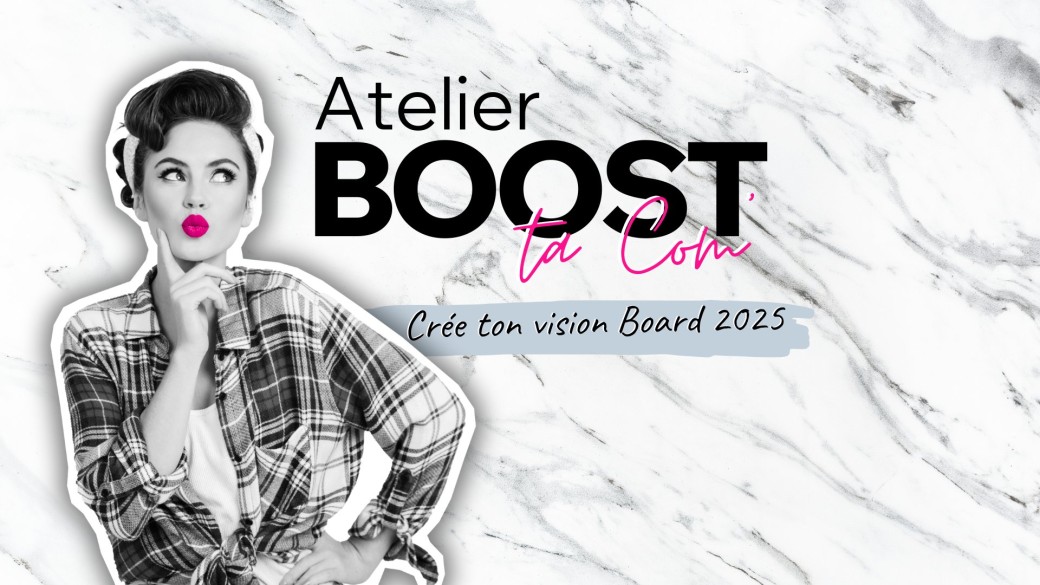 Atelier Boost ta Com' • Vision Board 2025