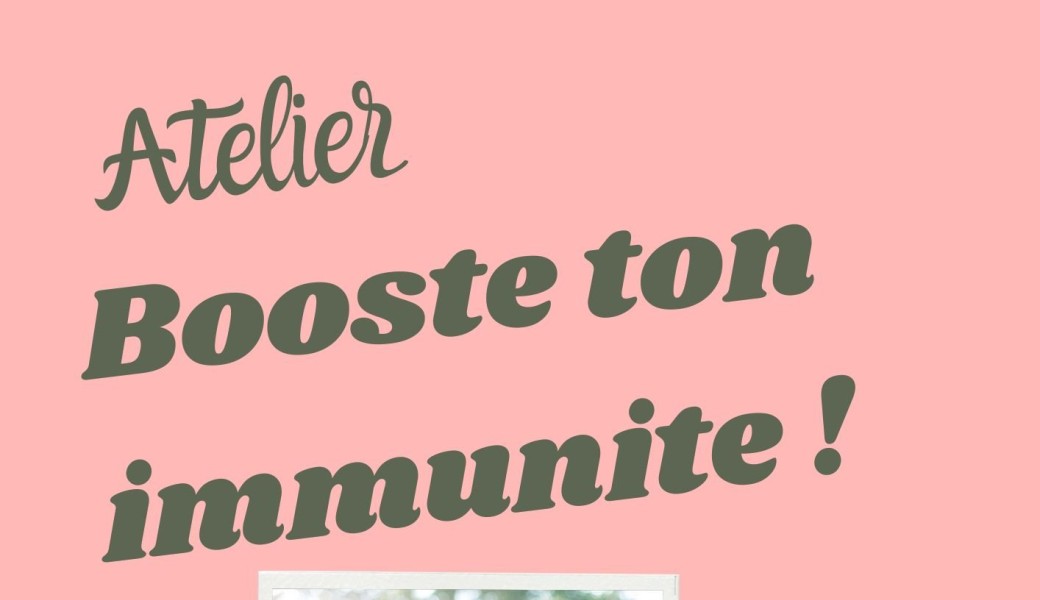 Atelier- Booster son immunite
