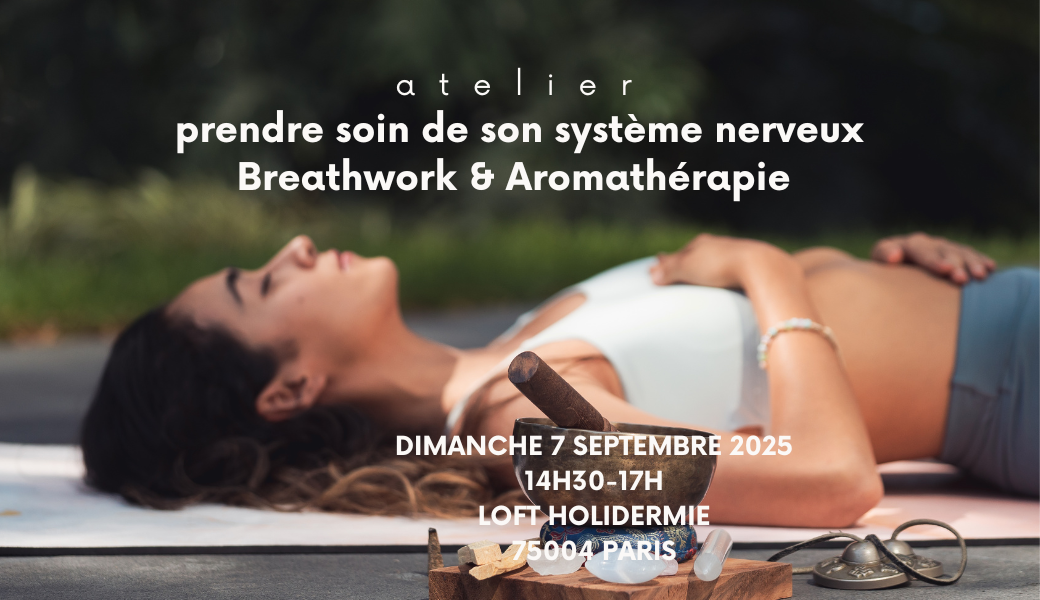 Atelier BreathWork & Aromathérapie - prendre soin de son système nerveux
