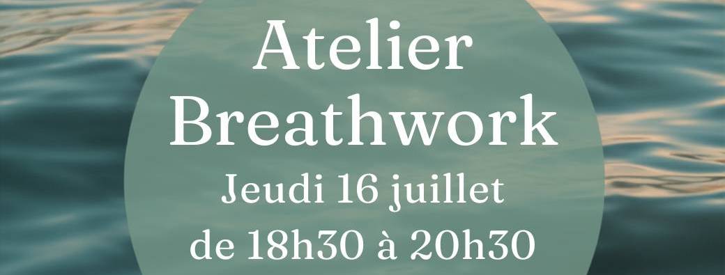 Atelier Breathwork du Jeudi 16 juillet de 18h30 à 20h30