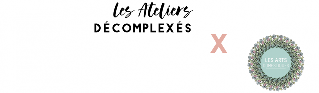 Atelier broderie - Les Ateliers Décomplexés x Les Arts Domestiques