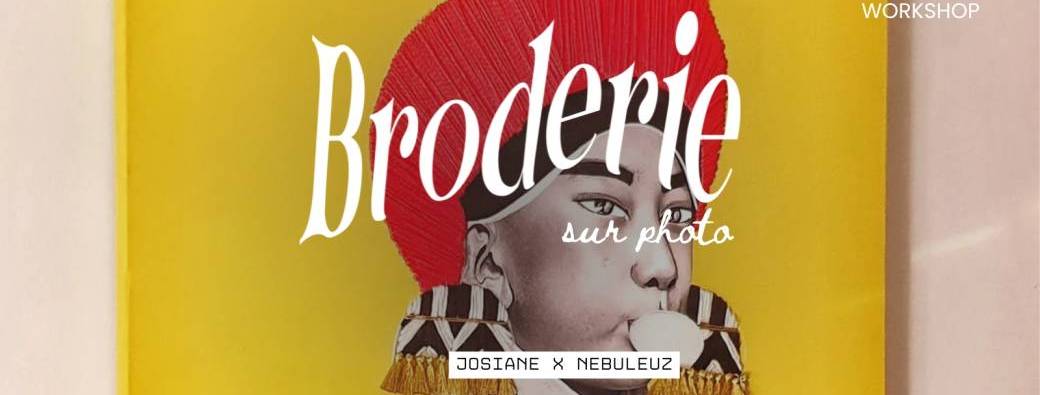 atelier broderie sur photo Nebuleuz x Josiane