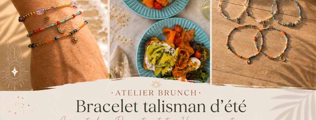 Atelier brunch - bracelet talisman d'été 