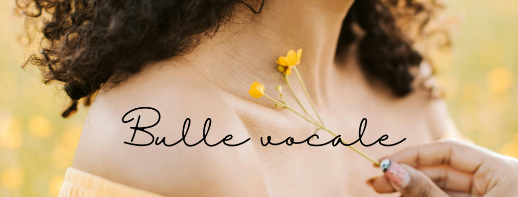 Atelier Bulle vocale · Bien-être & Voix