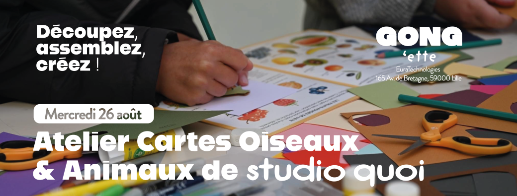 Atelier Cartes Oiseaux & Animaux avec STUDIO QUOI à la GONG'ette