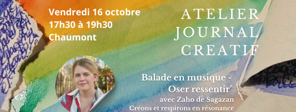 Atelier CHAUMONT - Octobre - Vendredi 16 - 17h30 - Balade en musique
