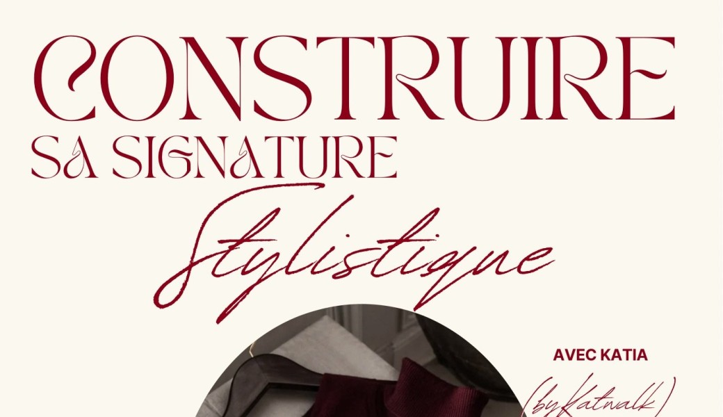 Atelier : Comment construire sa signature stylistique
