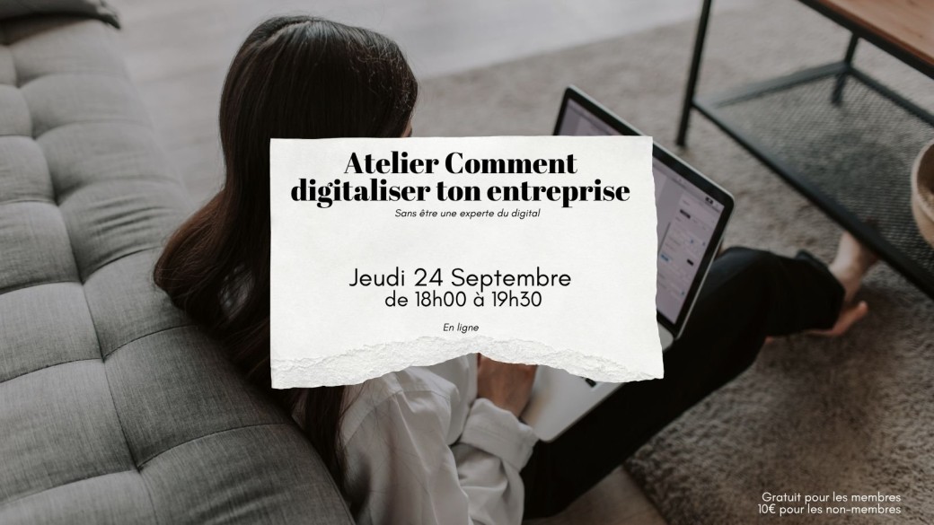 Atelier Comment digitaliser son entreprise sans être une experte du digital