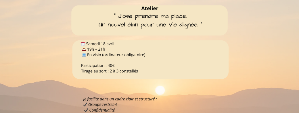 Atelier Constellation "J'ose prendre ma place - Un nouvel élan pour une vie alignée"