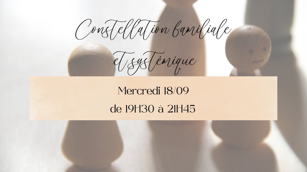 Atelier constellations familiales et systémiques