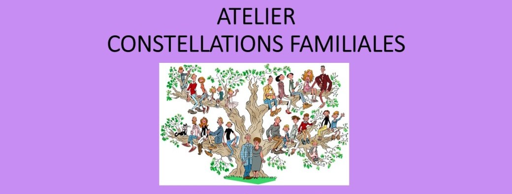 ATELIER  : Constellations Familiales