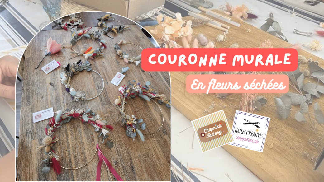 Atelier couronne de fleurs séchées aux Halles Créatives