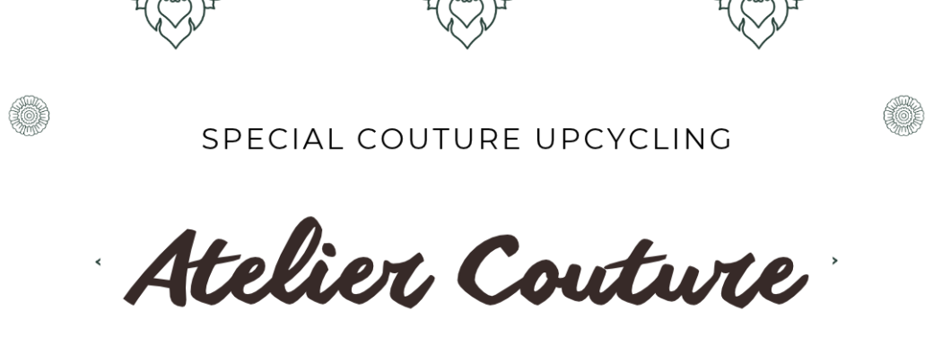 Atelier Signature - Couture Upcycling