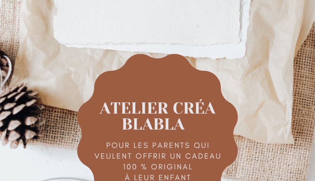 Atelier créa blabla - cadeaux DIY