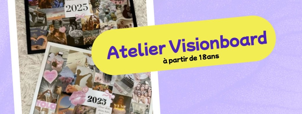 [ATELIER CREATIF] Faites de 2026 VOTRE année : visualisez vos rêves grâce au Visionboard ! 