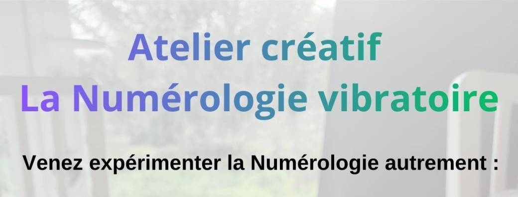 Atelier créatif la Numérologie vibratoire