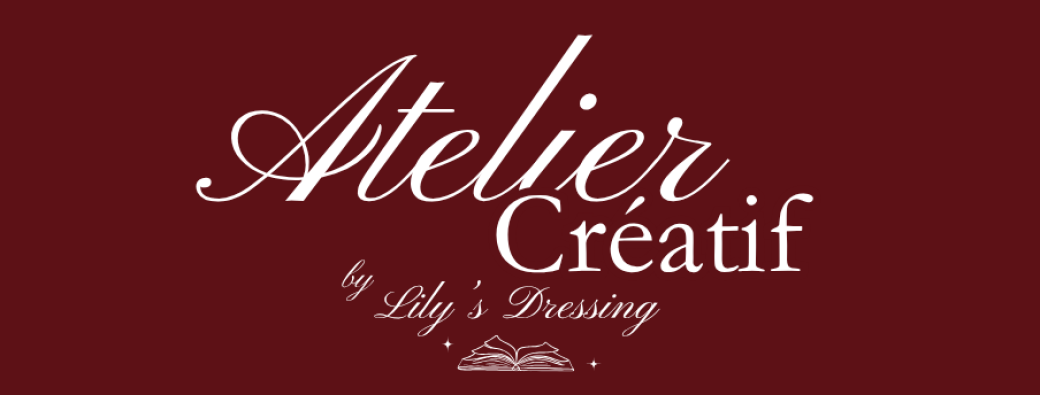 Atelier Créatif - Notre Plus Belle Obscurité de Livia⎜Lily's Dressing