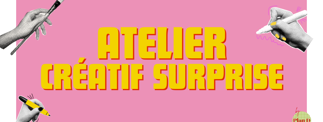 Atelier créatif surprise