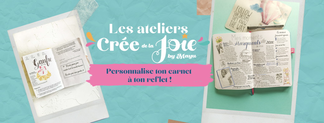 Atelier Crée de la joie : personnalise ton carnet à ton reflet ! 