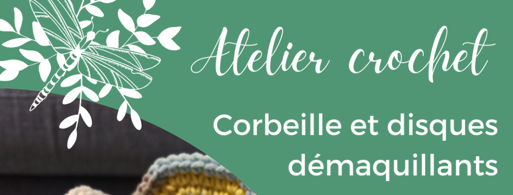 Atelier crochet - Disques démaquillants et leur corbeille