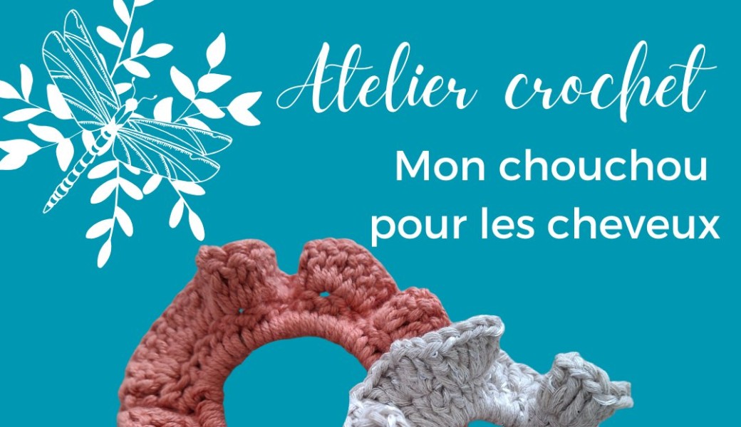 Atelier Crochet "Mon chouchou pour cheveux"