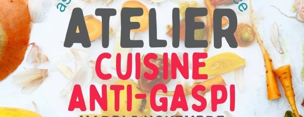 Atelier cuisine anti-gaspi Atelier cuisine anti-gaspi
