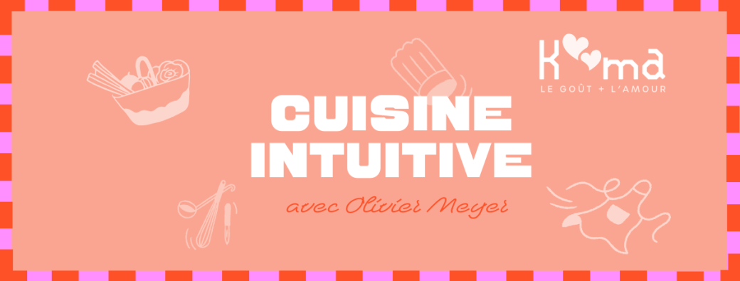 Atelier - cuisine Intuitive