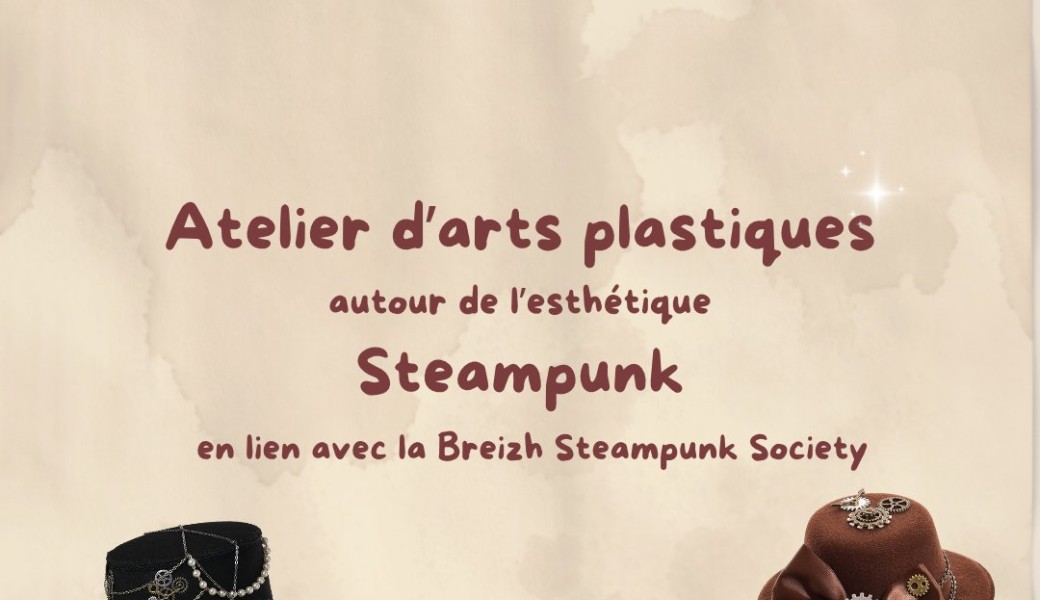 Atelier d’arts plastiques autour de l’esthétique Steampunk - customisation de chapeau