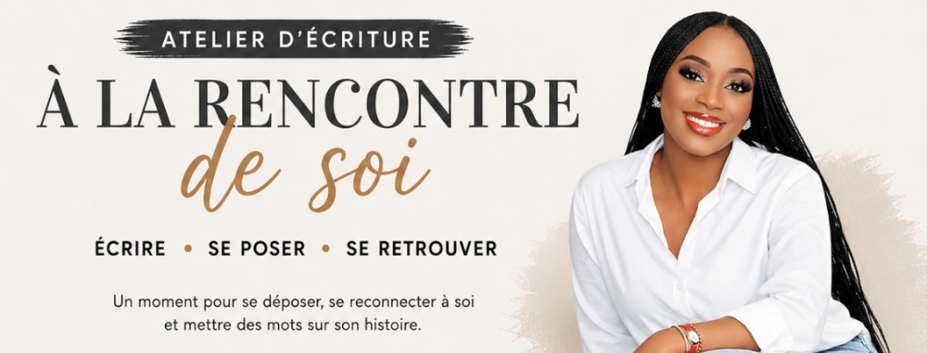 Atelier d’écriture : A la rencontre de soi 