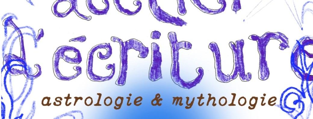 atelier d’écriture astrologique & mythologique 